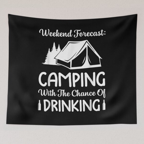 Item preview, Weekend Forecast Camping With A Chance Of Drinking designed and sold by vivanbess.