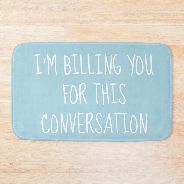 Item preview, I'm billing you for this conversation - funny lawyer gift (white/grey) designed and sold by PickaSticka.