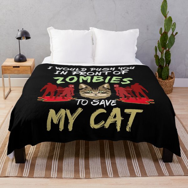 Item preview, I Would Push You In Front Of Zombies To Save My Cat Funny Humor designed and sold by Dexter Freeman.
