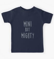 mini but mighty Kids Tee
