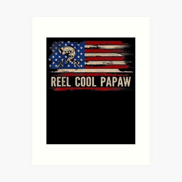 Reel Cool Papaw American Usa Flag Fishing Fish Gift Art Print for