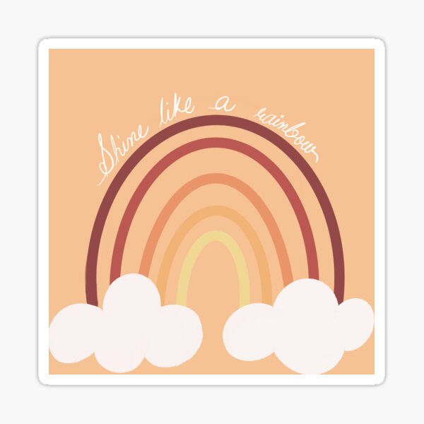Shine like a Rainbow Sticker