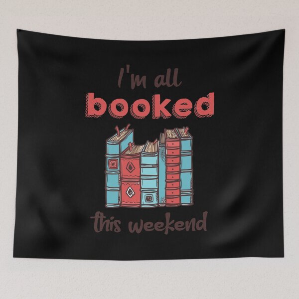 Item preview, I'm All Booked This Weekend - Funny Idea Of  Gift For Him Or Her , 2022 Readers And Reading Lovers designed and sold by RedHive.