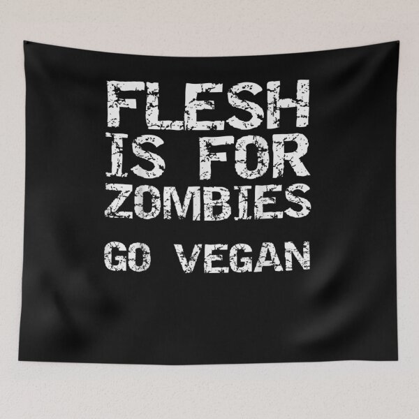 Item preview, Vegan Zombie Quote For Flesh Is For Zombies Go Vegan designed and sold by vivanbess.