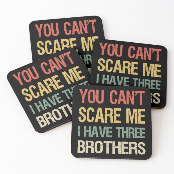 Item preview, You Can't Scare Me I Have Three Brothers I designed and sold by Lemon Pepper.