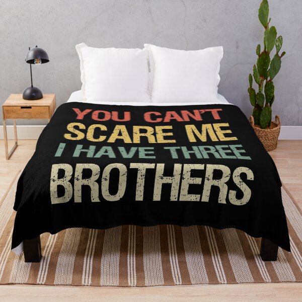 Item preview, You Can't Scare Me I Have Three Brothers I designed and sold by Lemon Pepper.