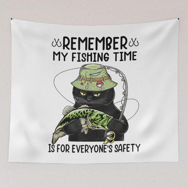 Item preview, Remember My Fishing Time Is For Everyone's Safety Black Cat designed and sold by WilliamQuinnell.