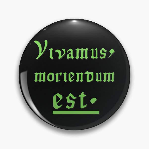 Item preview, Vivamus, moriendum est. "Let us live, since we must die." Latin Green Design designed and sold by LGbubble.