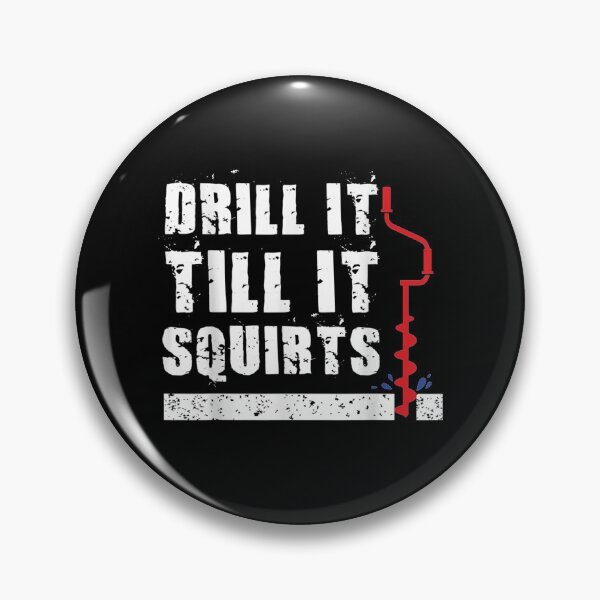 Artikelvorschau, Eisfischen Drill It Bis It Squirts entworfen und verkauft von vivanbess.
