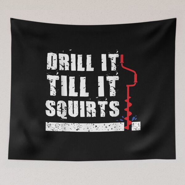 Item preview, Ice Fishing Drill It Till It Squirts designed and sold by vivanbess.
