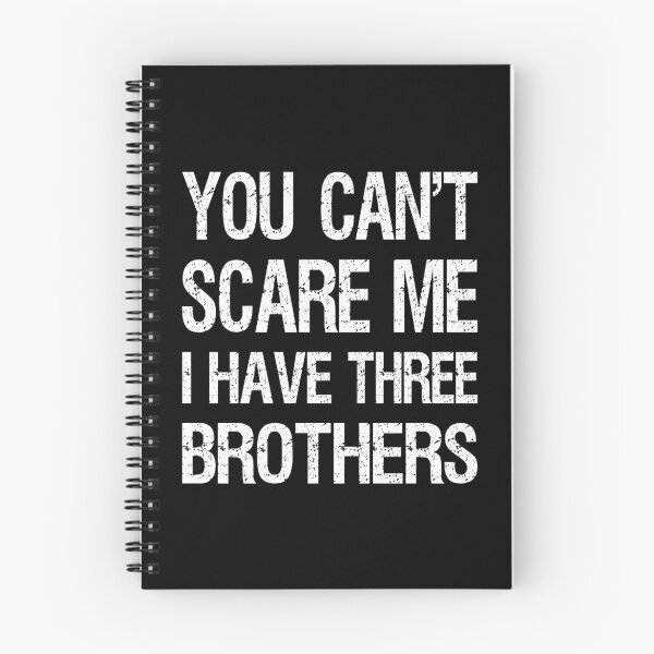 Item preview, You Can't Scare Me I Have Three Brothers II designed and sold by Lemon Pepper.