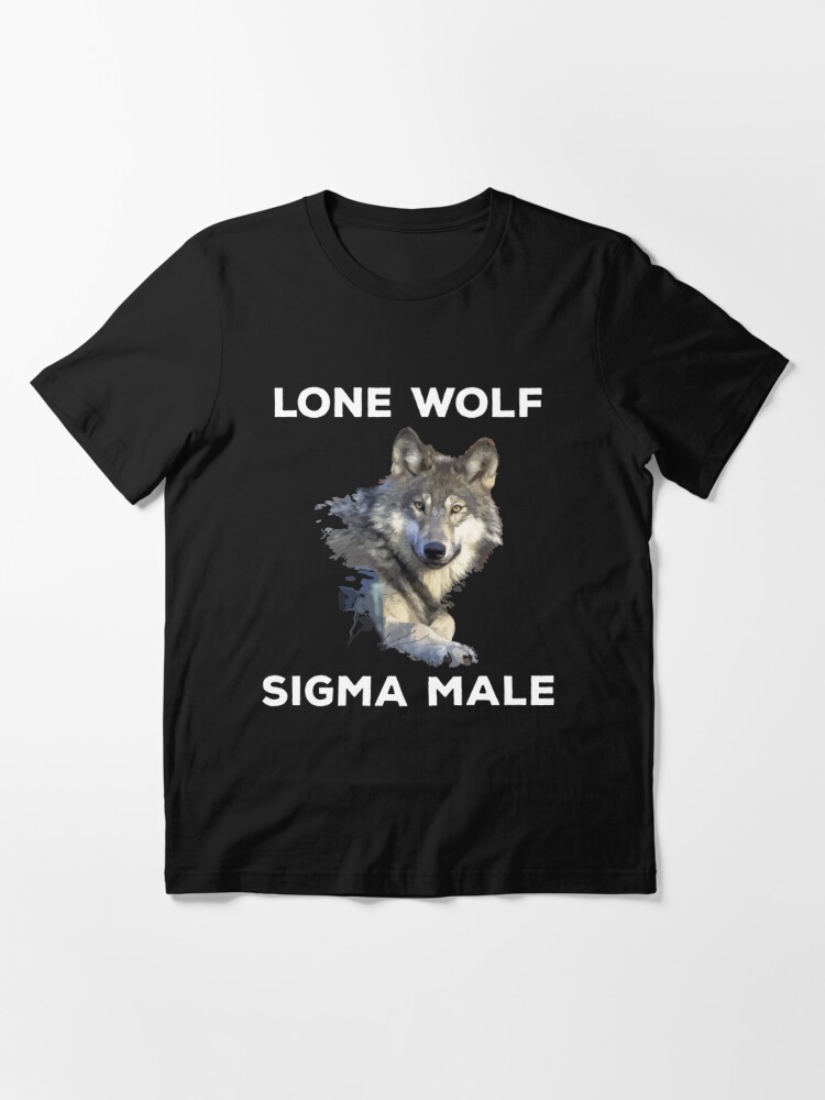 Lone Wolf Sigma Male Traits Personality, We are better than Alpha  Essential T-Shirt for Sale by wilfredojerez28