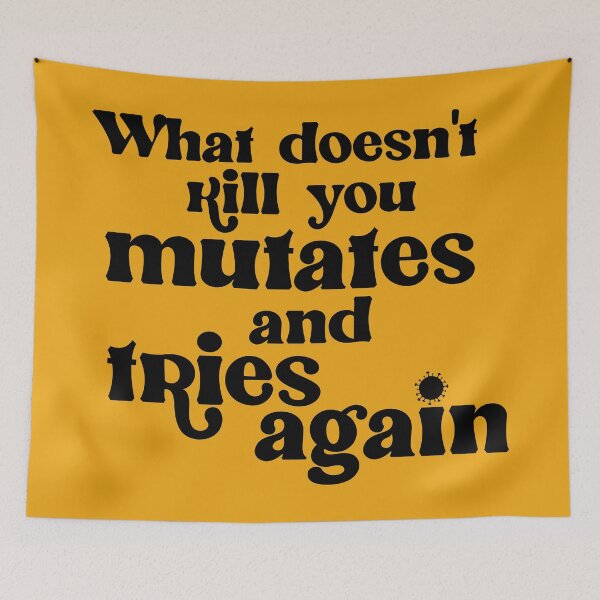 Item preview, What Doesn't Kill You Mutates and Tries Again designed and sold by acquiesce13.