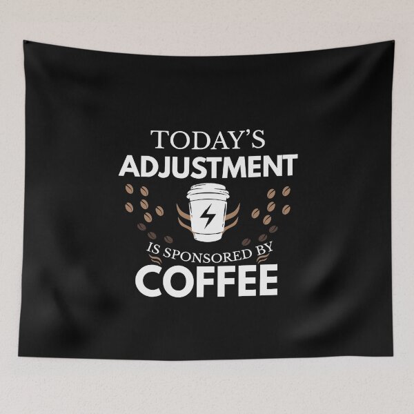Item preview, Today's Adjustment is sponsored by coffee funny gift for man and woman designed and sold by patroart.
