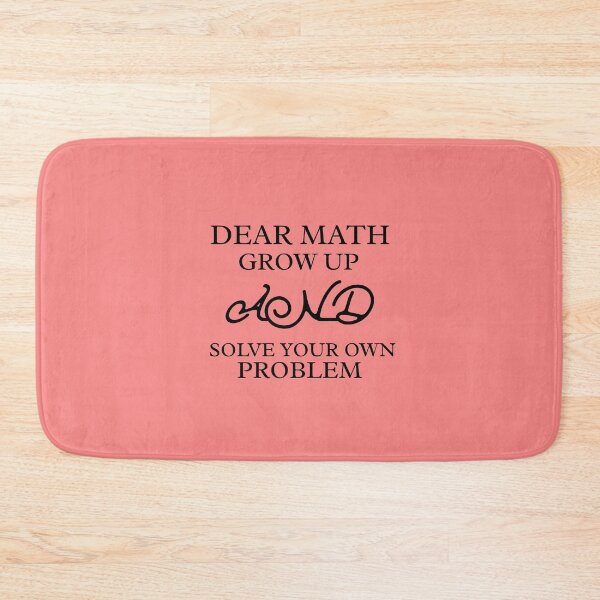 Item preview, dear math grow up and solve your own problem designed and sold by Polla-Shirt.