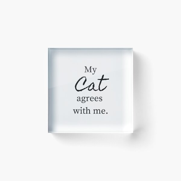 Item preview, My cat agrees with me designed and sold by With-Odin.