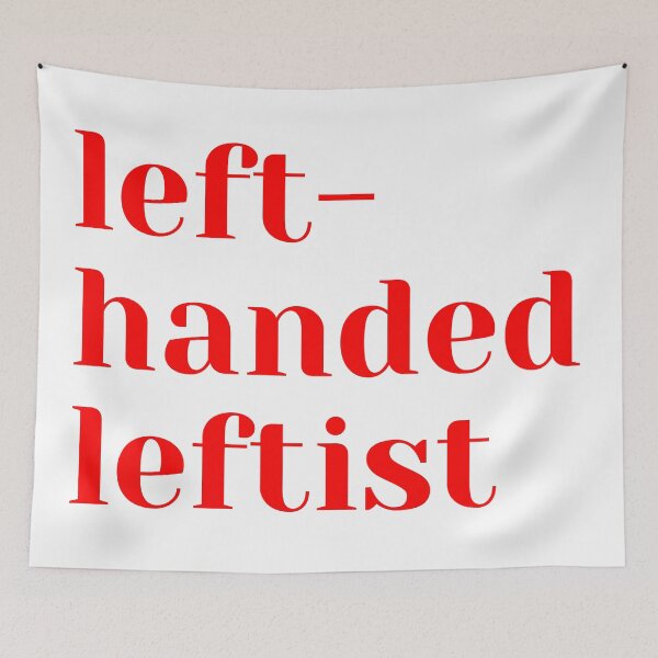 Item preview, Left Handed Leftist designed and sold by eesienk.