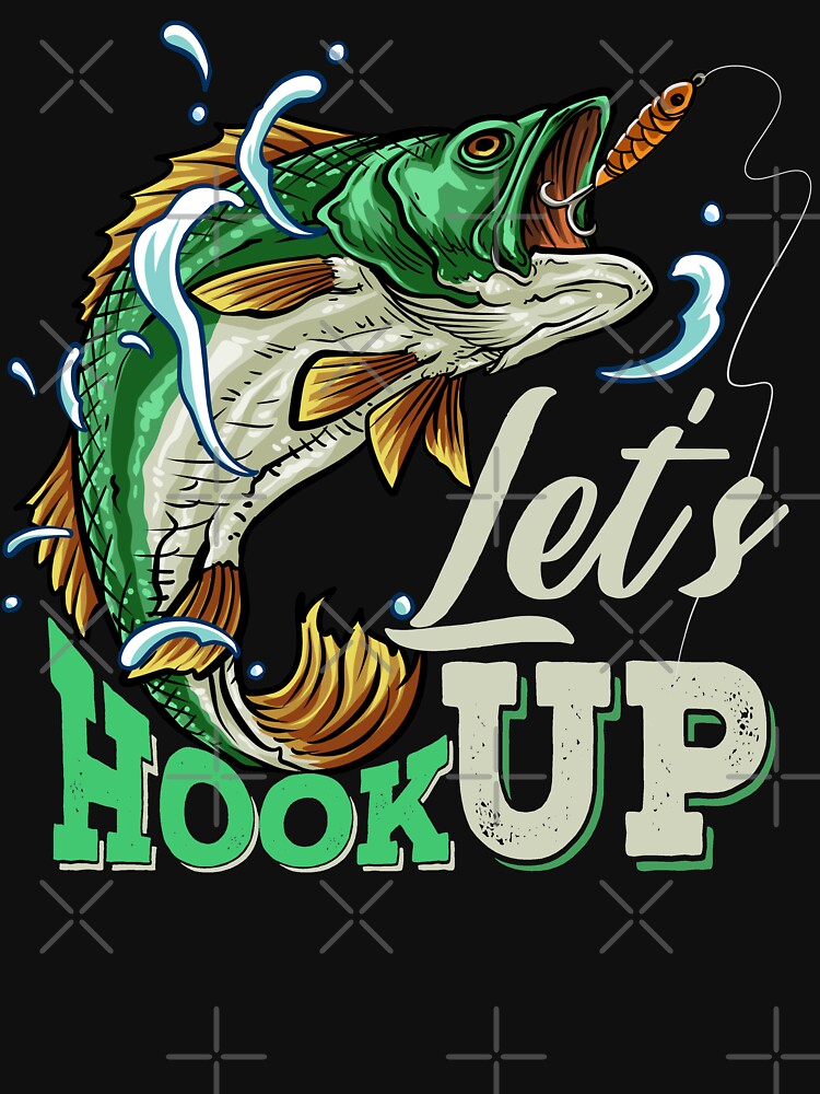 Let's Hook Up Funny Fishing Bass Fish Fisherman T-Shirt