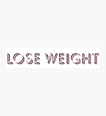 Lose Weight Photographic Print