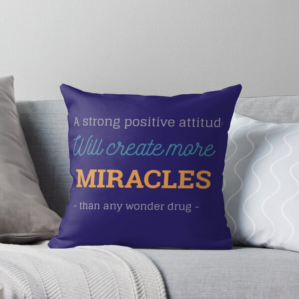Item preview, A strong positive attitude will create more MIRACLES than any wonder drug designed and sold by HighGraphic20.