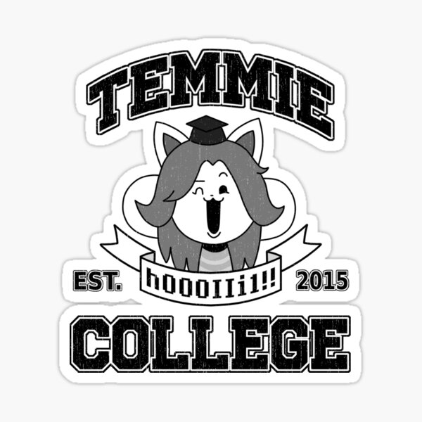 Item preview, Temmie College designed and sold by watermelonium.