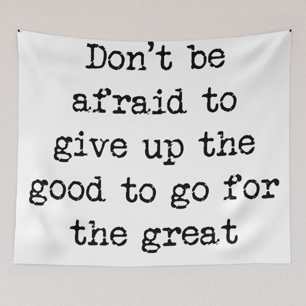 Item preview, Don't be afraid to give up the good to go for the great designed and sold by Jabaroni.