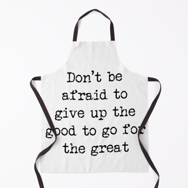 Item preview, Don't be afraid to give up the good to go for the great designed and sold by Jabaroni.