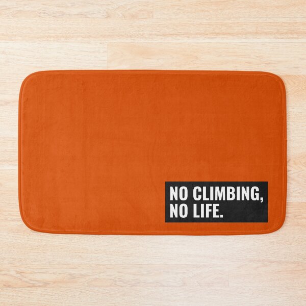 Item preview, No Climbing, No Life designed and sold by neon-light.