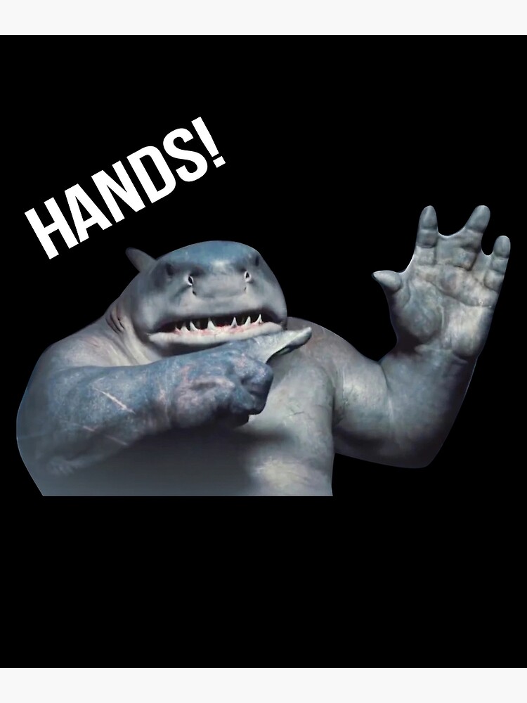 Funny King Sharks Hands Meme Poster For Sale By Duduchben Redbubble