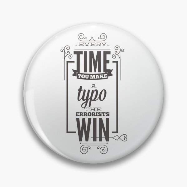 Item preview, Every Time You Make a Typo The Errorist Win designed and sold by Studio  Six.