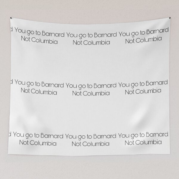 Item preview, You go to Barnard Not Columbia designed and sold by Yeewen88.