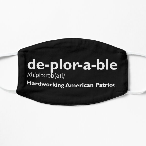 Deplorable Definition: Hardworking American Patriot Flat Mask