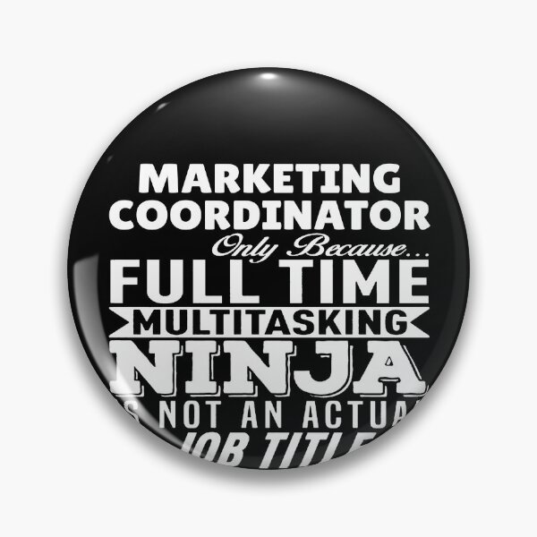 Item preview, Marketing Coordinator Multitasking Ninja designed and sold by clickmostro.