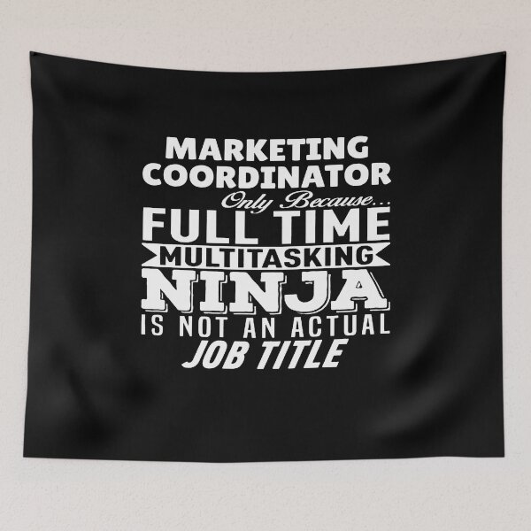 Item preview, Marketing Coordinator Multitasking Ninja designed and sold by clickmostro.