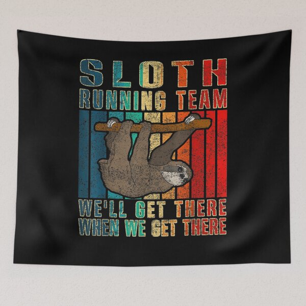 Item preview, Sloth Running Team We'll Get There When We Get There Sloth designed and sold by nancyholly.