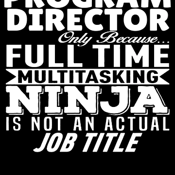 Artwork thumbnail, Program Director Multitasking Ninja by clickmostro