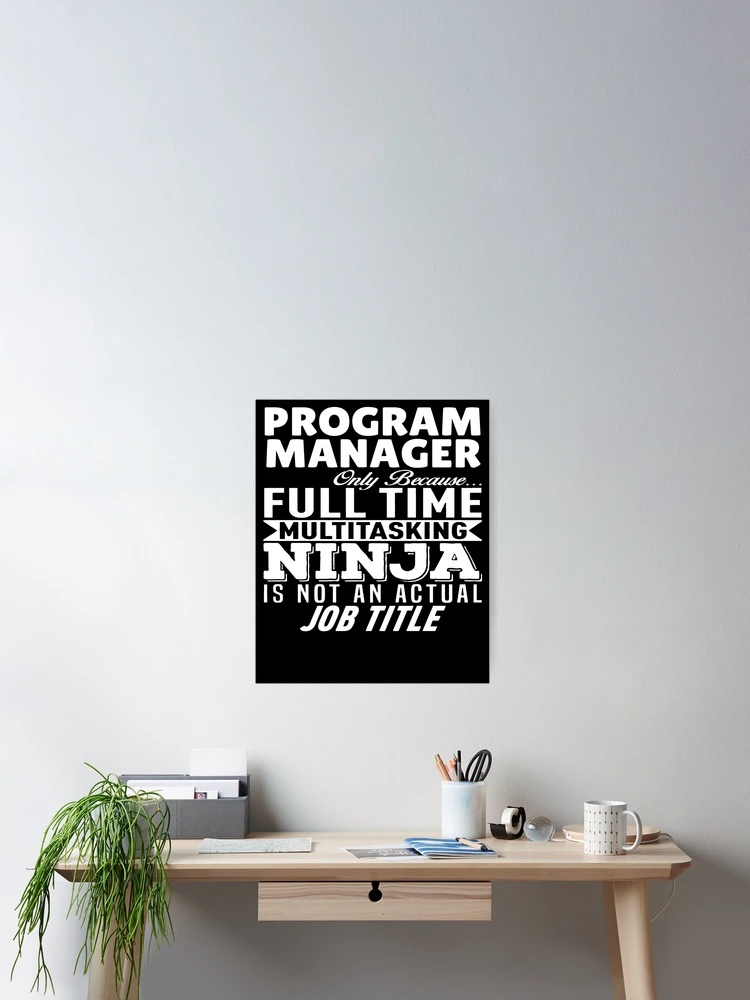 Thumbnail 2 of 3, Poster, Program Manager Multitasking Ninja designed and sold by clickmostro.