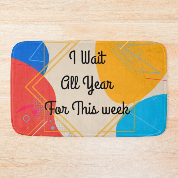 Item preview, I Wait All Year For This Week designed and sold by ZubiyaArt.