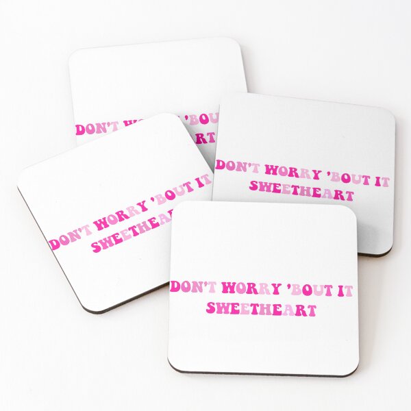 Item preview, don't worry 'bout it sweetheart designed and sold by shopmydesign.