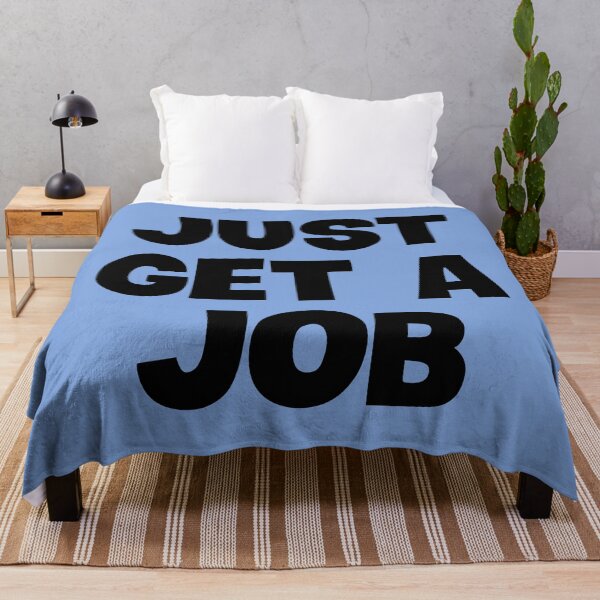 Item preview, Just Get a Job! designed and sold by Twittlefish.