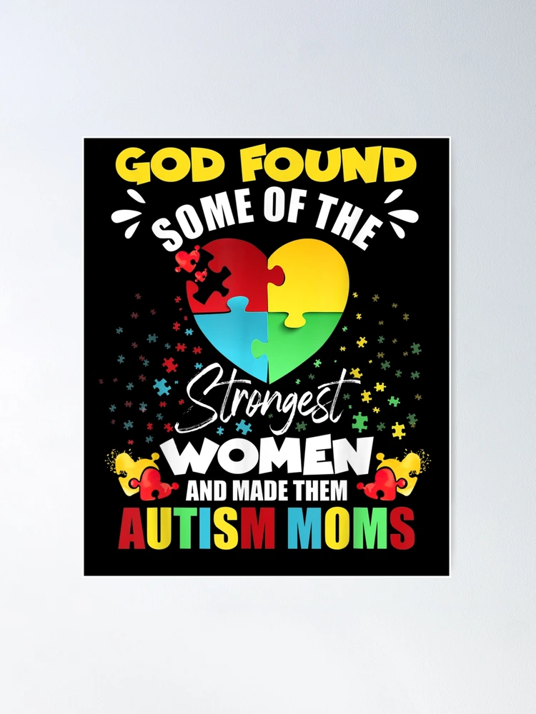 Autism Mom God Found Some Of The Strongest Poster for Sale by patsa4