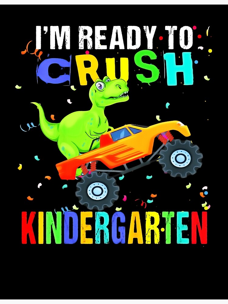 Kids Im Ready To Crush Kindergarten Dinosaur Back To School Poster By