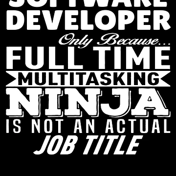 Artwork thumbnail, Software Developer Multitasking Ninja by clickmostro