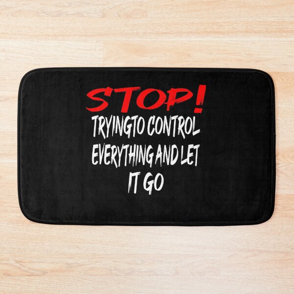 Item preview, stop trying to control everything and let it go designed and sold by Dibes94.