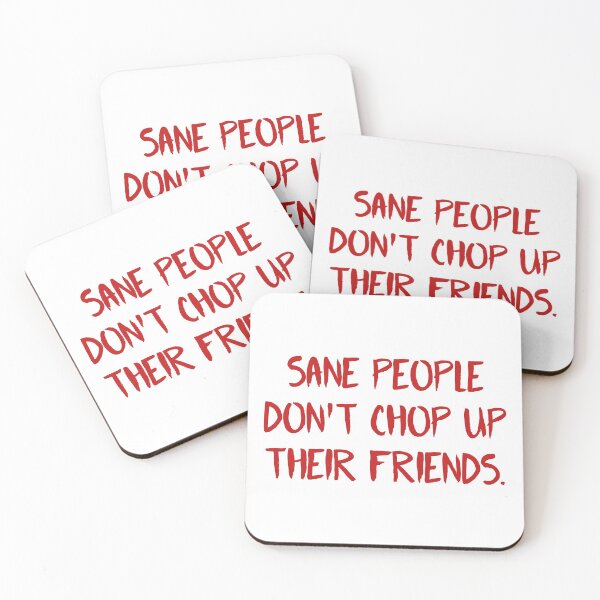 Item preview,  Fear Street Quote - Sane People Dont Chop Up Their Friends  designed and sold by ClaudiaGrosso.