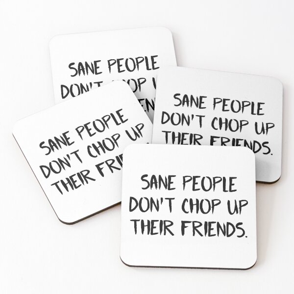 Item preview, Fear Street Quote - Sane People Dont Chop Up Their Friends  designed and sold by ClaudiaGrosso.