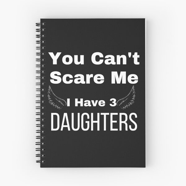 Item preview, You Can't Scare Me I Have 3 DAUGHTERS designed and sold by WordArtDesign.
