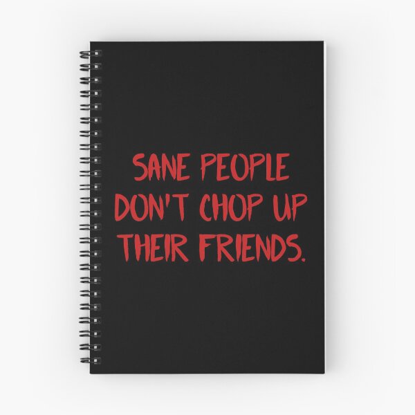Item preview, Fear Street Quote - Sane People Dont Chop Up Their Friends  designed and sold by ClaudiaGrosso.