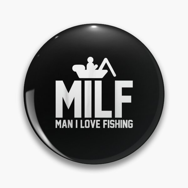 Item preview, Fathers Day Milf Man I Love Fishing designed and sold by nancyholly.