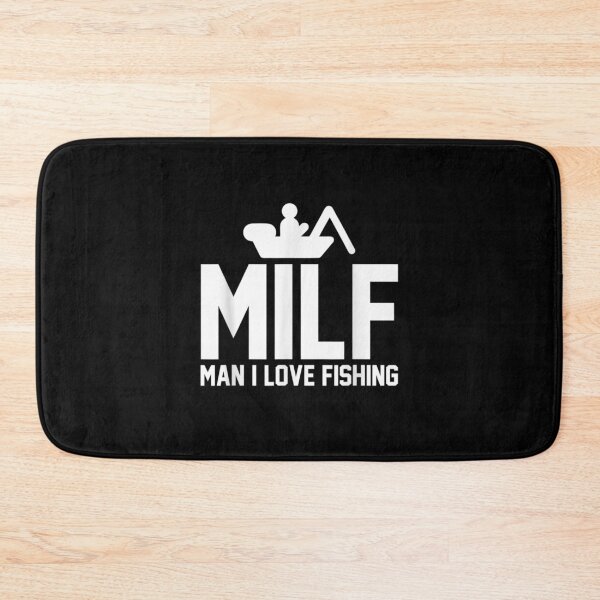 Item preview, Fathers Day Milf Man I Love Fishing designed and sold by nancyholly.